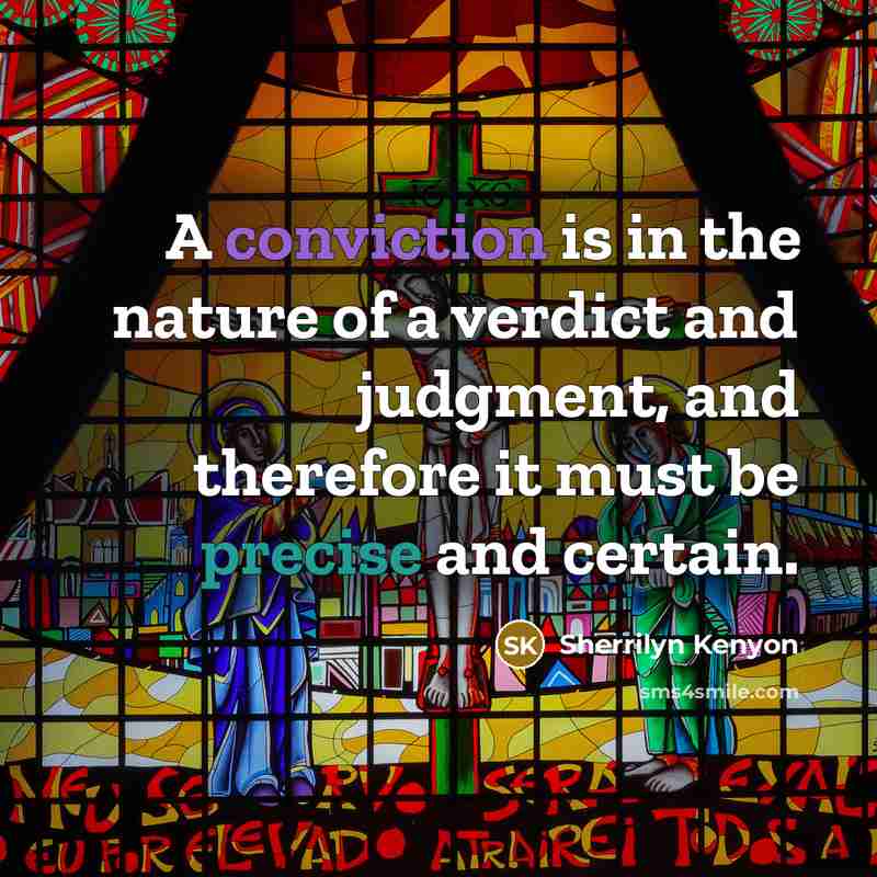 “A conviction is in the nature of a verdict and…” quote by Sherrilyn Kenyon