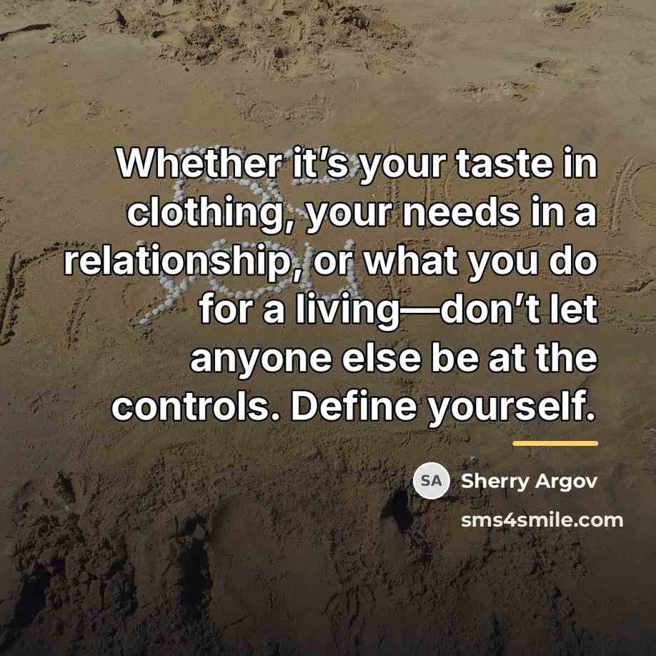 “Whether it’s your taste in clothing, your needs in a…” quote by Sherry Argov