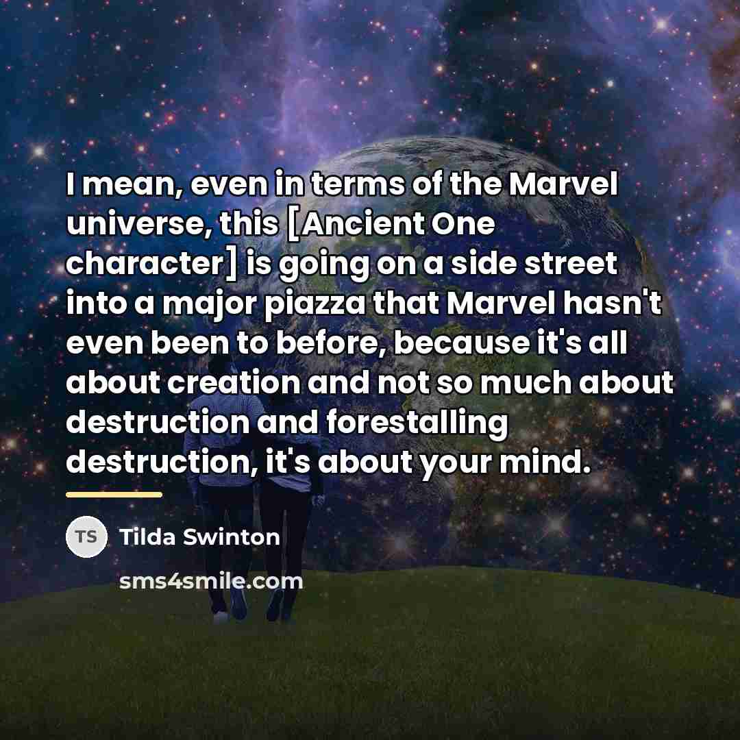 “I mean, even in terms of the Marvel universe, this…” quote by Tilda Swinton