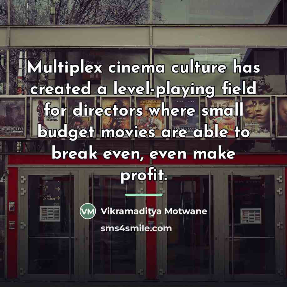 “Multiplex cinema culture has created a level-playing field for directors…” quote by Vikramaditya Motwane