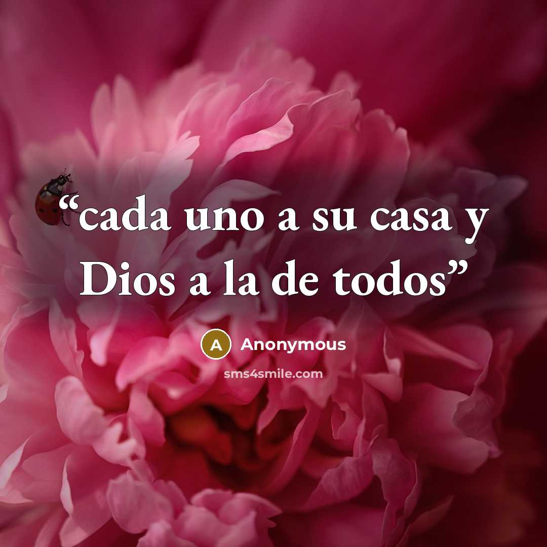 “cada uno a su casa y Dios a la de todos” quote by Anonymous