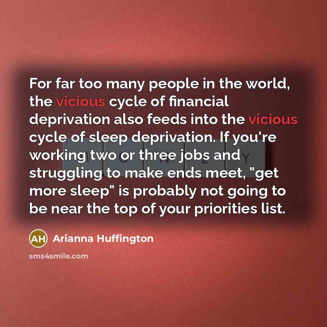 “For far too many people in the world, the vicious…” quote by Arianna Huffington