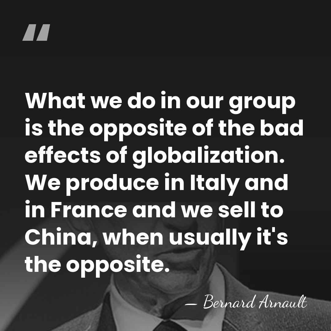 What we do in our group is the opposite of the bad&hellip; - Bernard Arnault