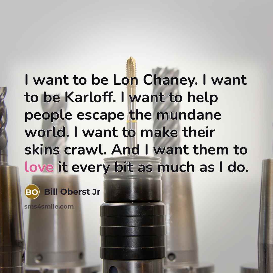 “I want to be Lon Chaney. I want to be…” quote by Bill Oberst Jr