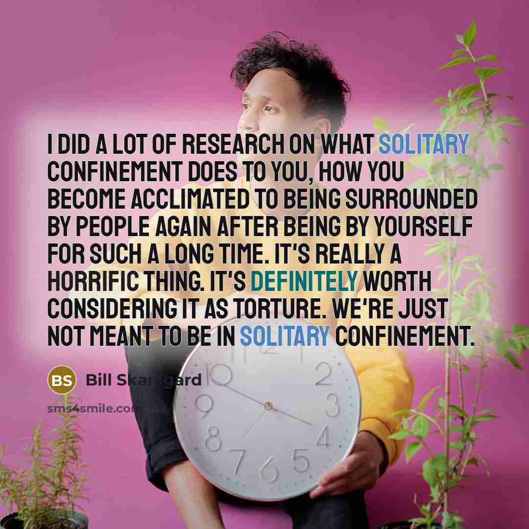 “I did a lot of research on what solitary confinement…” quote by Bill Skarsgard