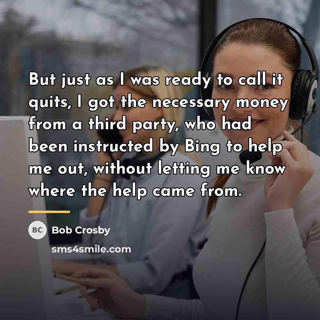 “But just as I was ready to call it quits,…” quote by Bob Crosby
