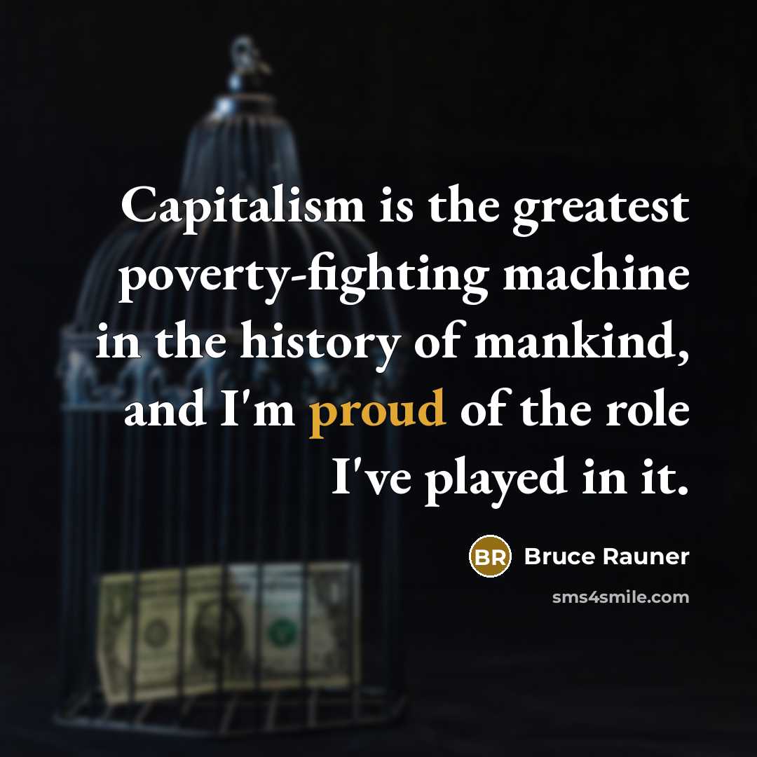 “Capitalism is the greatest poverty-fighting machine in the history of…” quote by Bruce Rauner