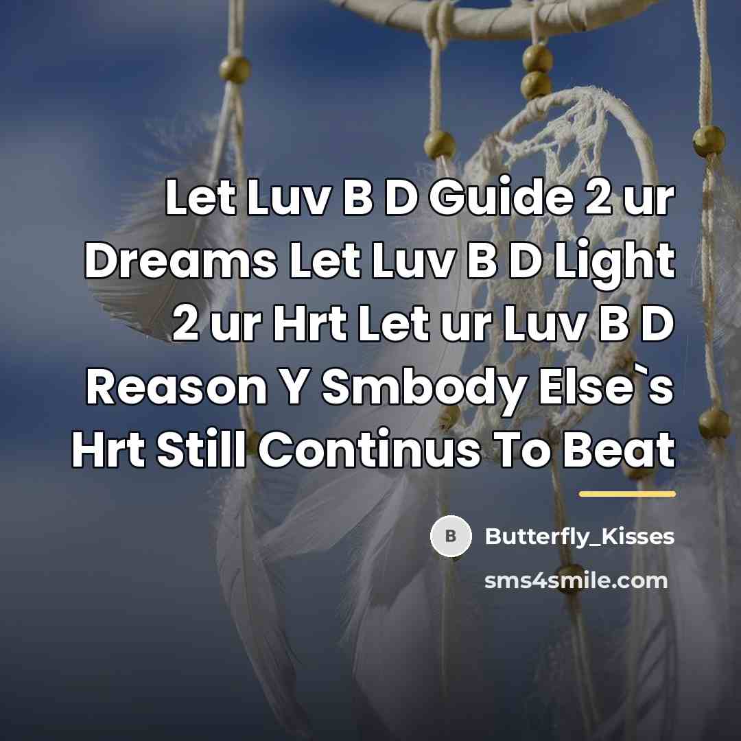 “Let Luv B D Guide 2 ur Dreams Let Luv…” quote by Butterfly_Kisses