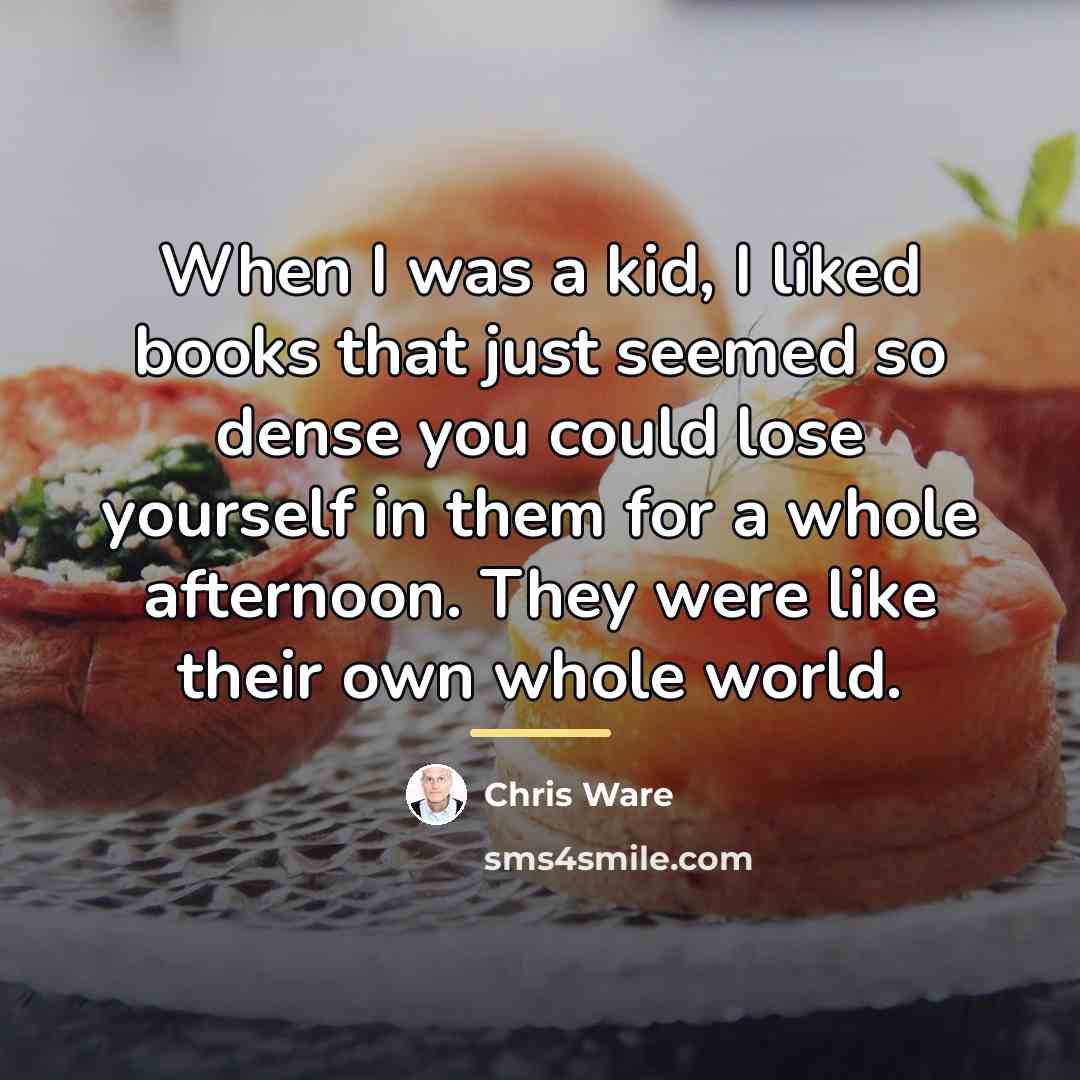 “When I was a kid, I liked books that just…” quote by Chris Ware