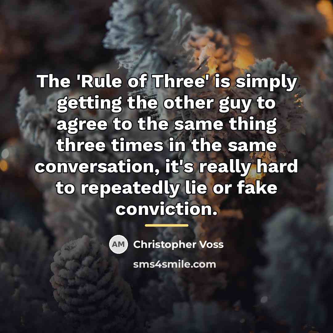 “The 'Rule of Three' is simply getting the other guy…” quote by Christopher Voss