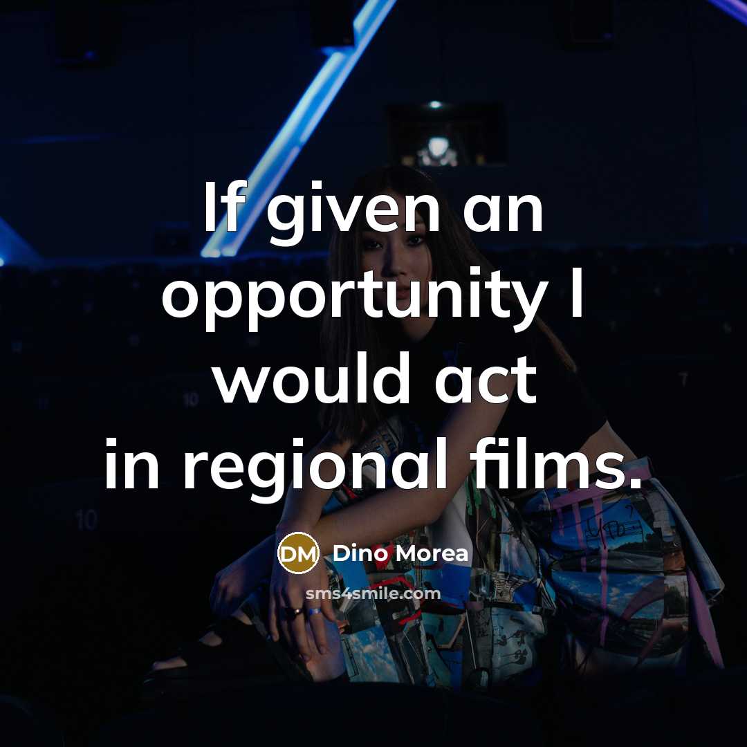 “If given an opportunity I would act in regional films.…” quote by Dino Morea