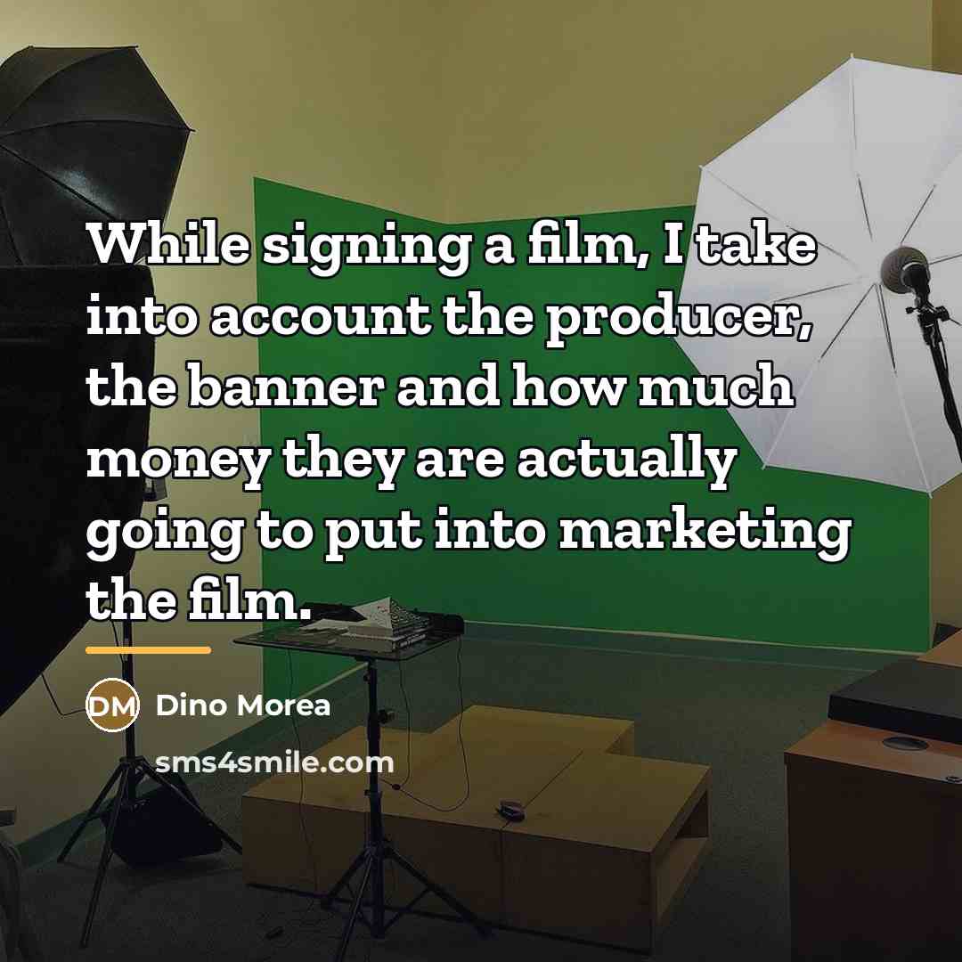 “While signing a film, I take into account the producer,…” quote by Dino Morea