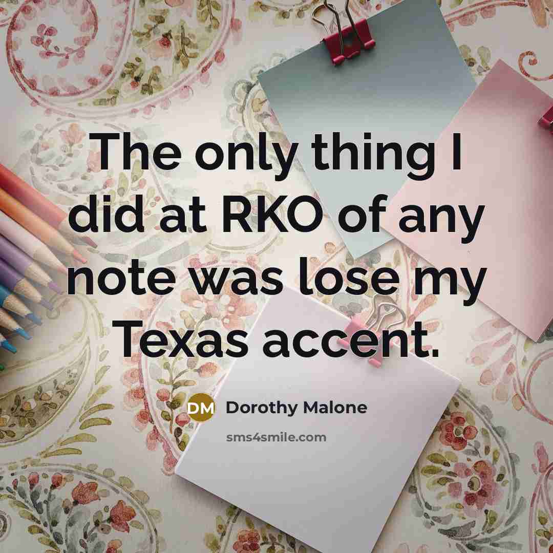 “The only thing I did at RKO of any note…” quote by Dorothy Malone