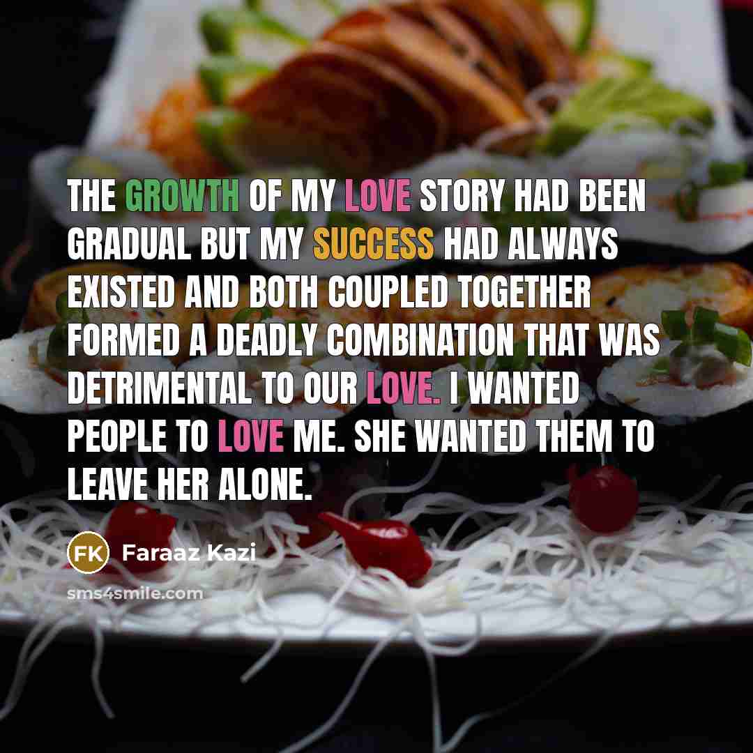 “The growth of my love story had been gradual but…” quote by Faraaz Kazi