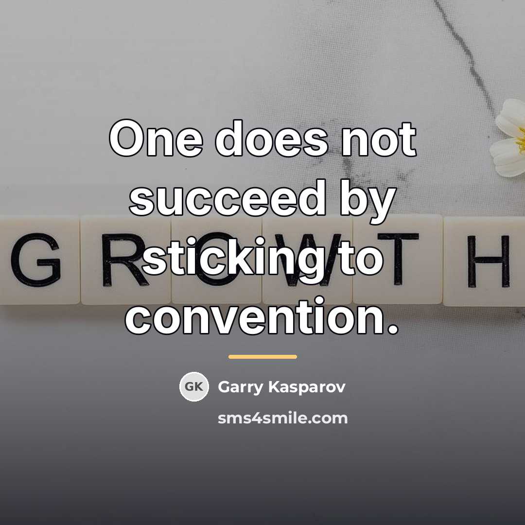 “One does not succeed by sticking to convention.…” quote by Garry Kasparov
