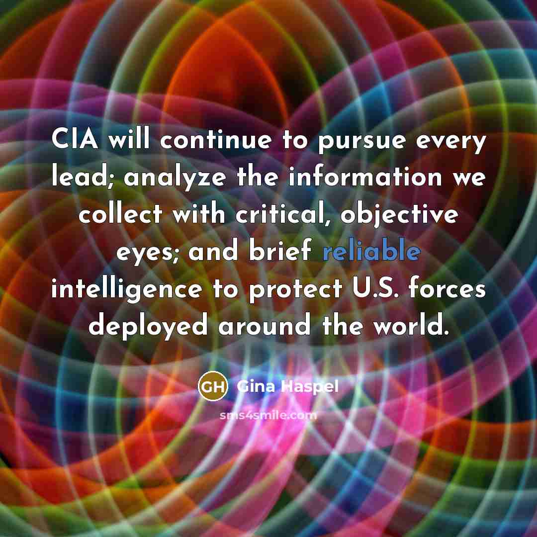 “CIA will continue to pursue every lead; analyze the information…” quote by Gina Haspel