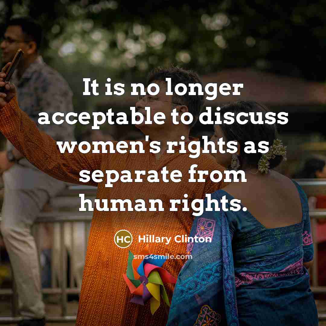 “It is no longer acceptable to discuss women's rights as…” quote by Hillary Clinton