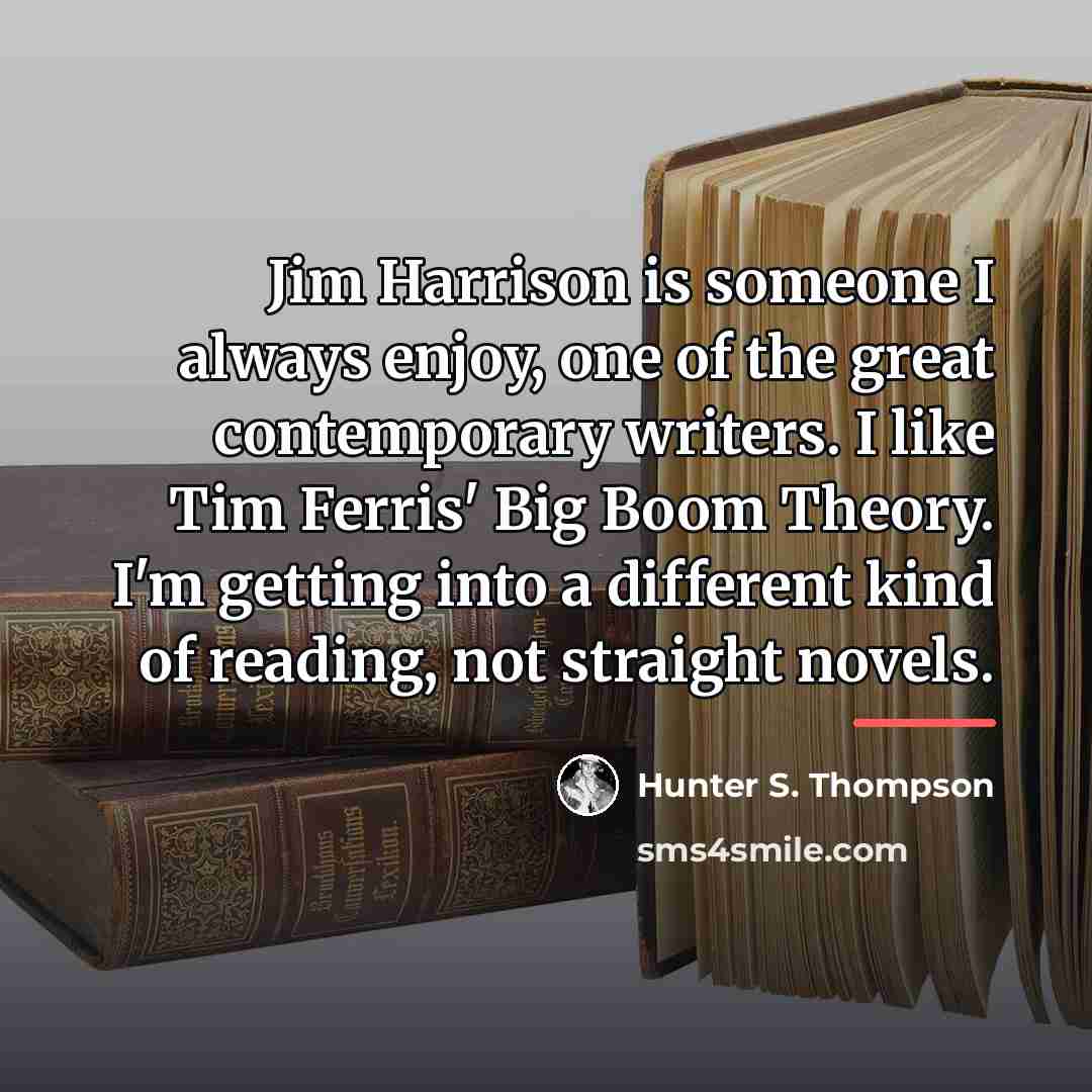 “Jim Harrison is someone I always enjoy, one of the…” quote by Hunter S. Thompson
