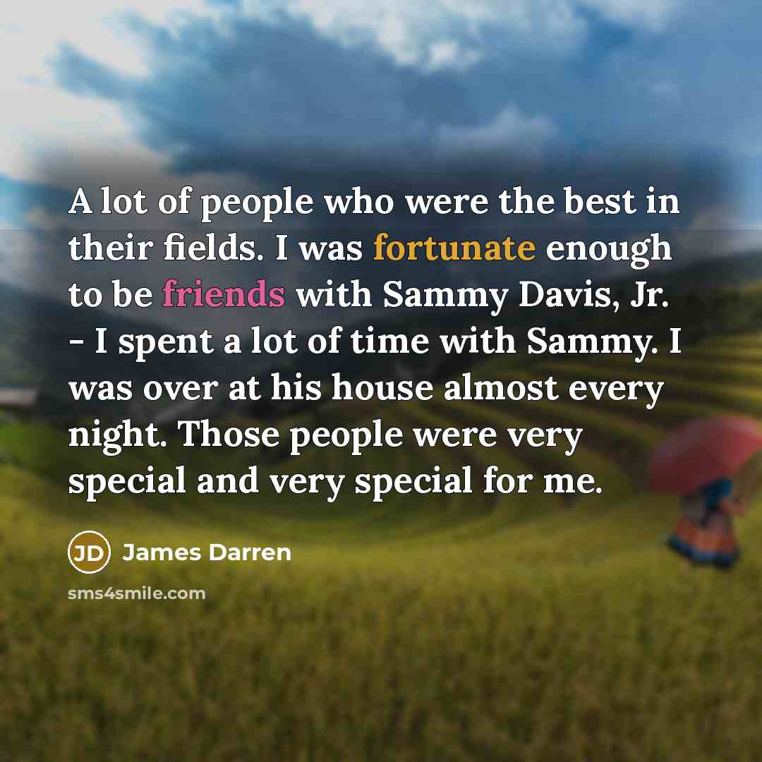 “A lot of people who were the best in their…” quote by James Darren