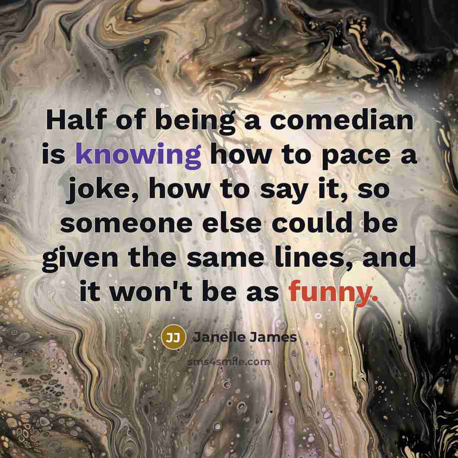 “Half of being a comedian is knowing how to pace…” quote by Janelle James