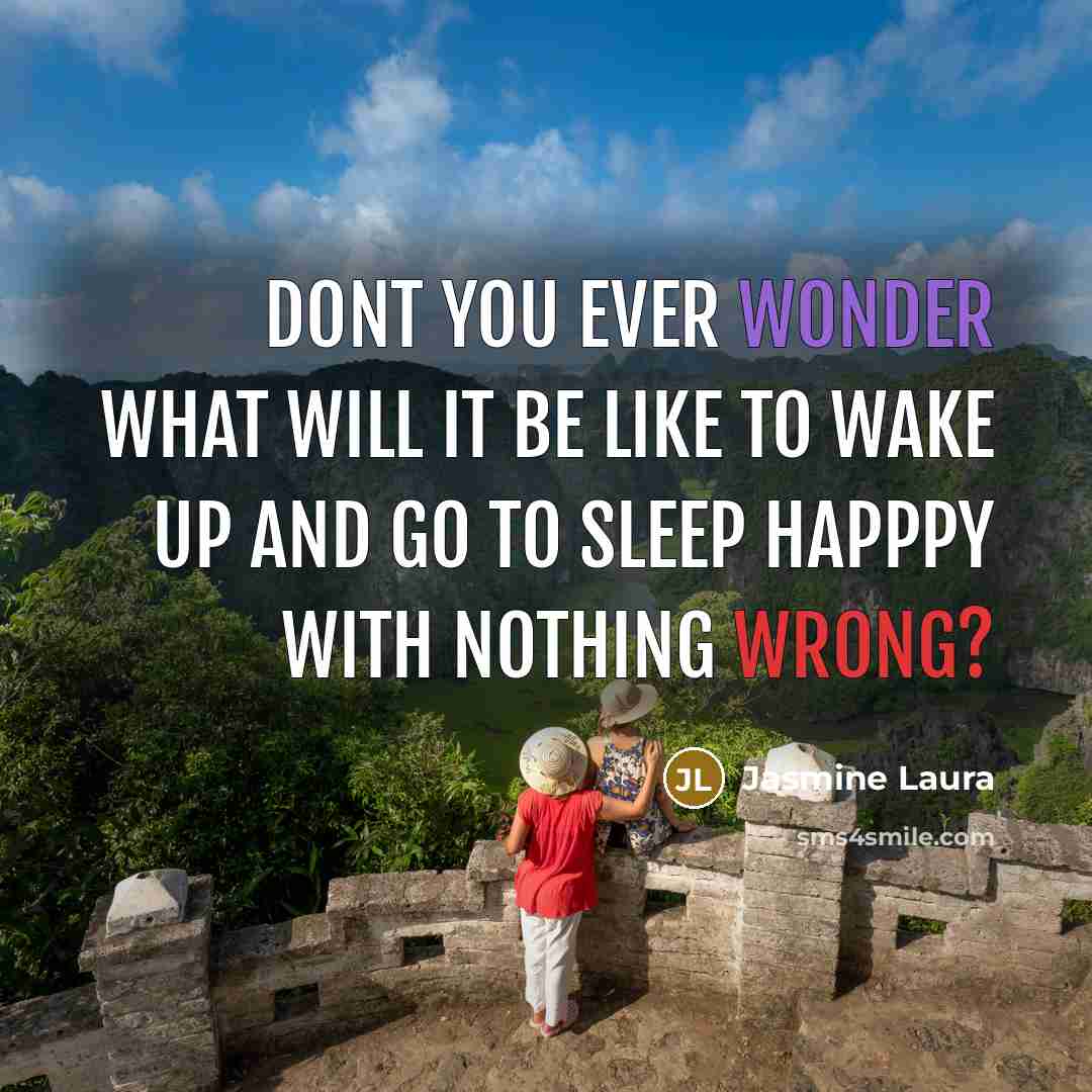 “Dont you ever wonder what will it be like to…” quote by Jasmine Laura