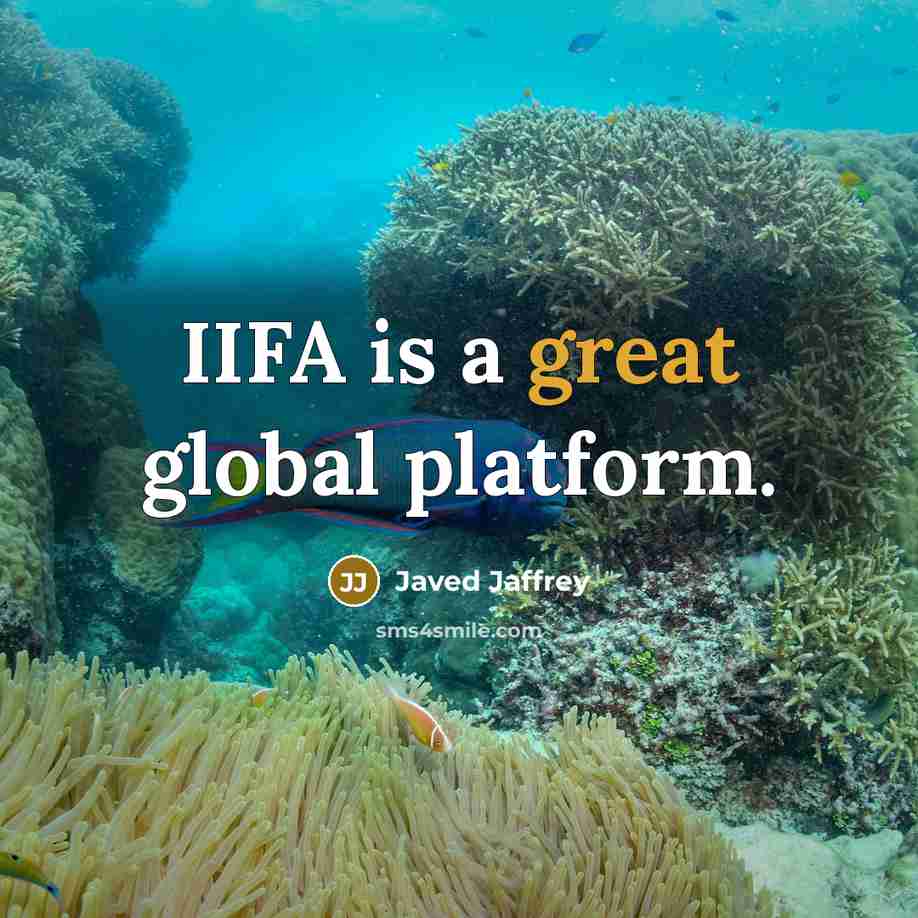 “IIFA is a great global platform.…” quote by Javed Jaffrey