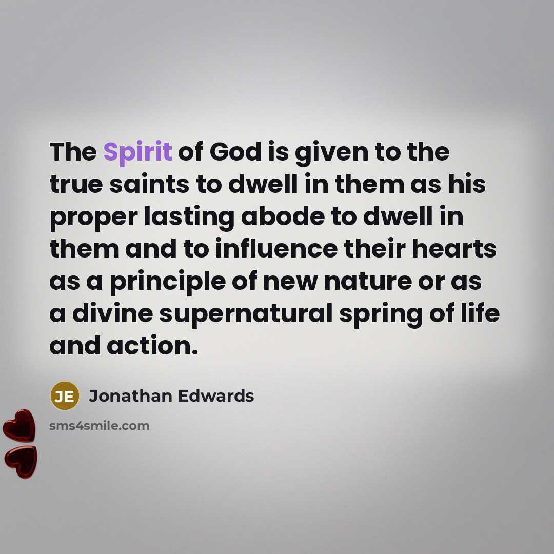 “The Spirit of God is given to the true saints…” quote by Jonathan Edwards
