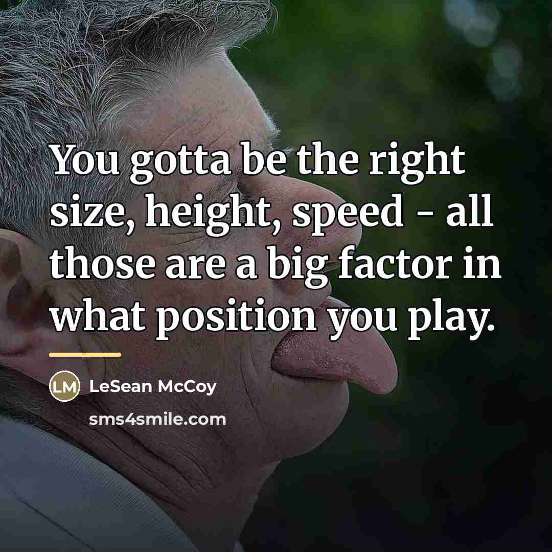 “You gotta be the right size, height, speed - all…” quote by LeSean McCoy