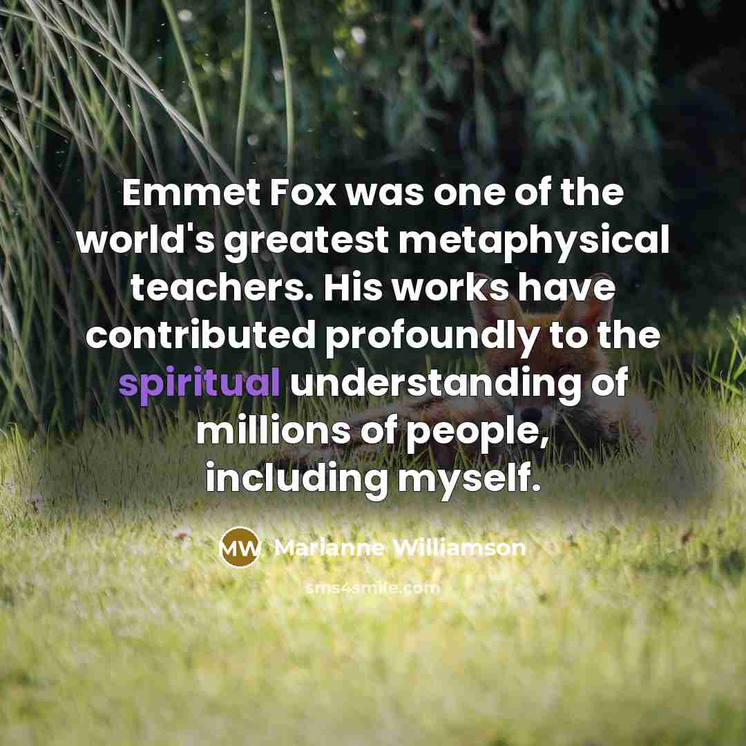 “Emmet Fox was one of the world's greatest metaphysical teachers.…” quote by Marianne Williamson