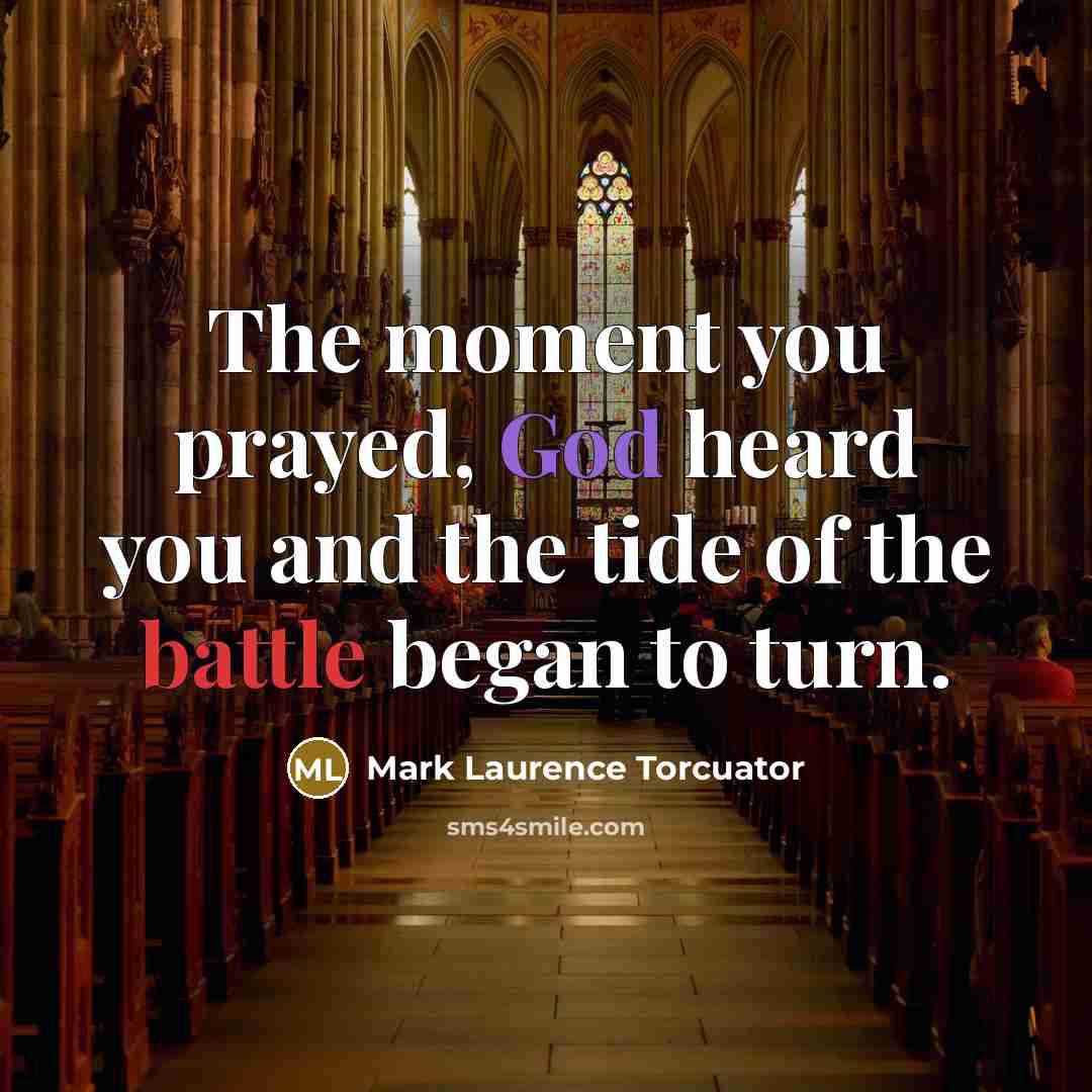 “The moment you prayed, God heard you and the tide…” quote by Mark Laurence Torcuator