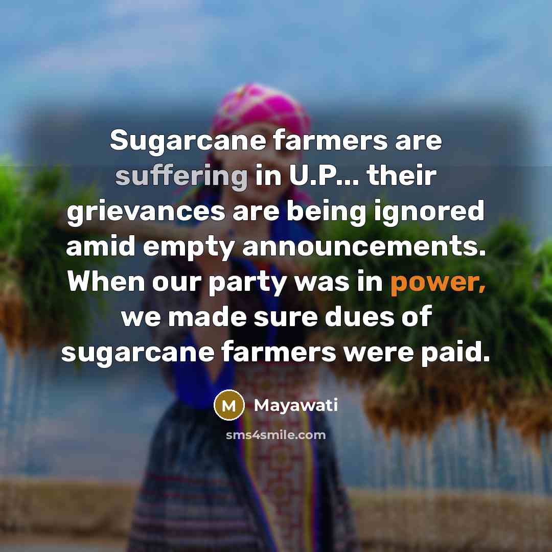 “Sugarcane farmers are suffering in U.P... their grievances are being…” quote by Mayawati