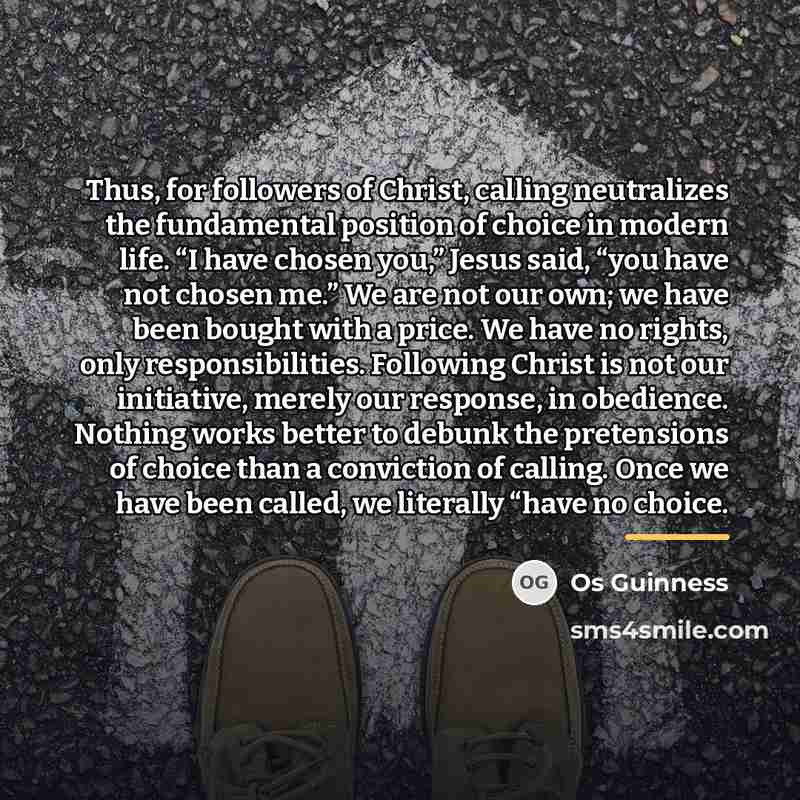 “Thus, for followers of Christ, calling neutralizes the fundamental position…” quote by Os Guinness