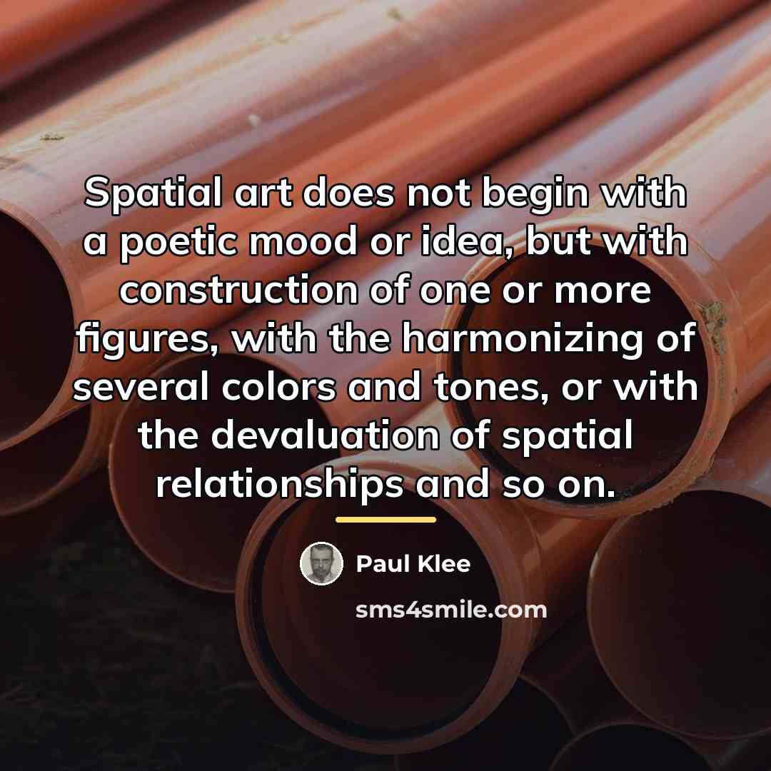 “Spatial art does not begin with a poetic mood or…” quote by Paul Klee