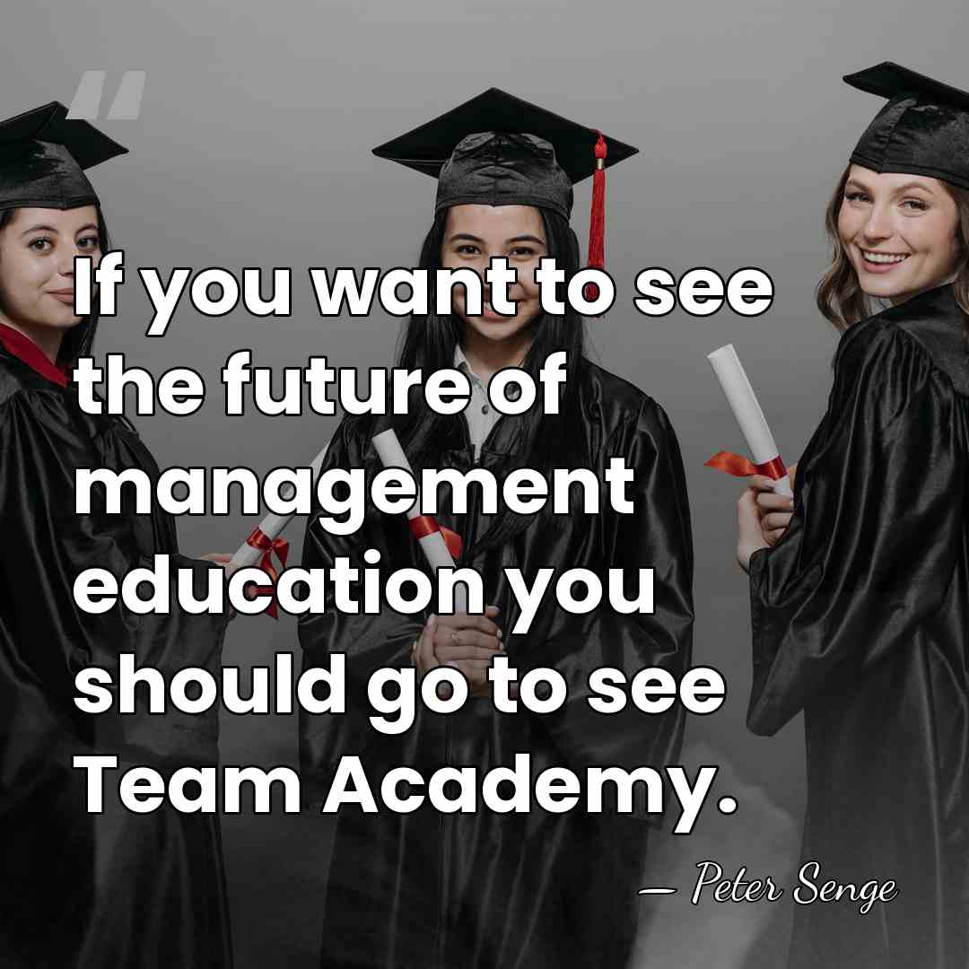 If you want to see the future of management education you should&hellip; - Peter Senge