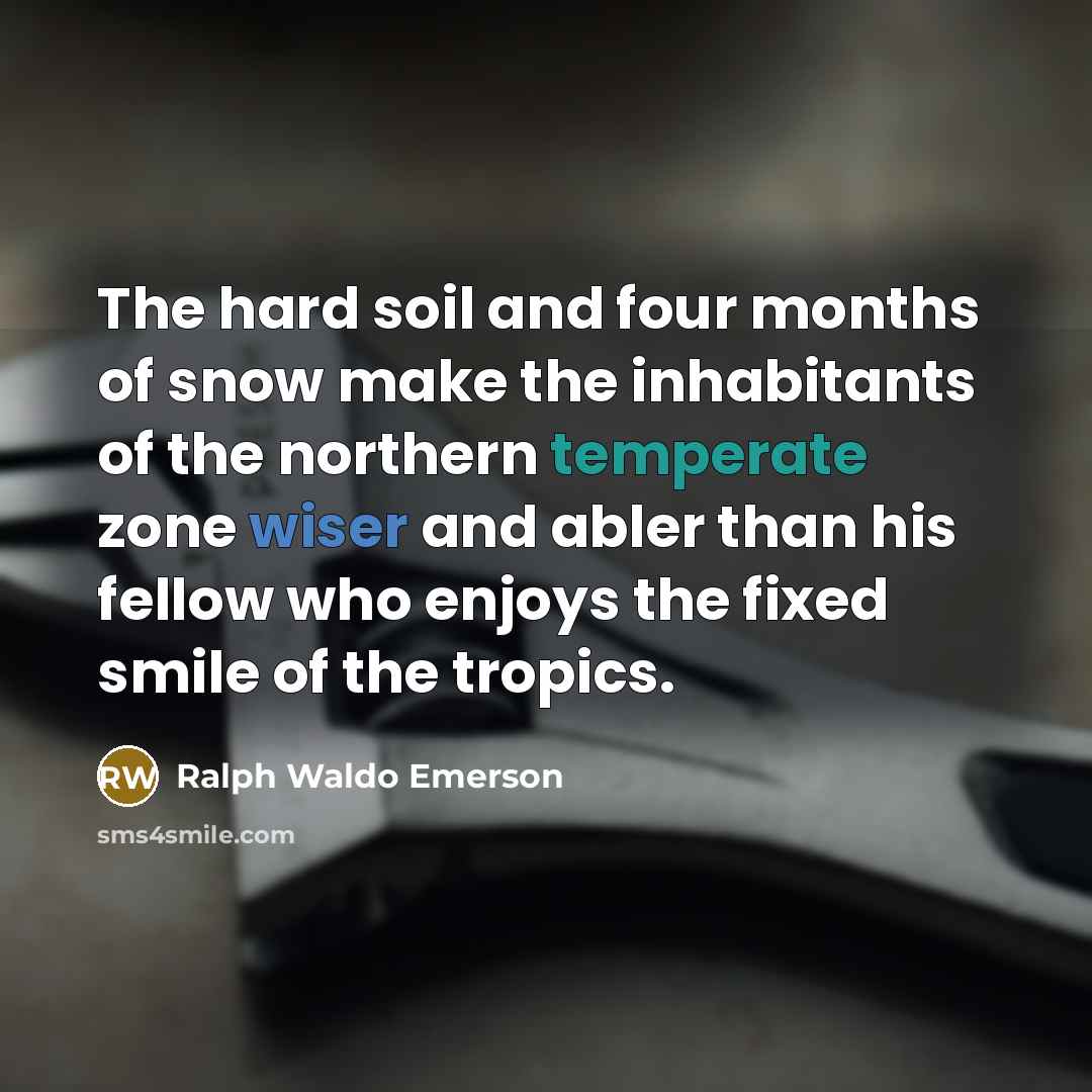 “The hard soil and four months of snow make the…” quote by Ralph Waldo Emerson