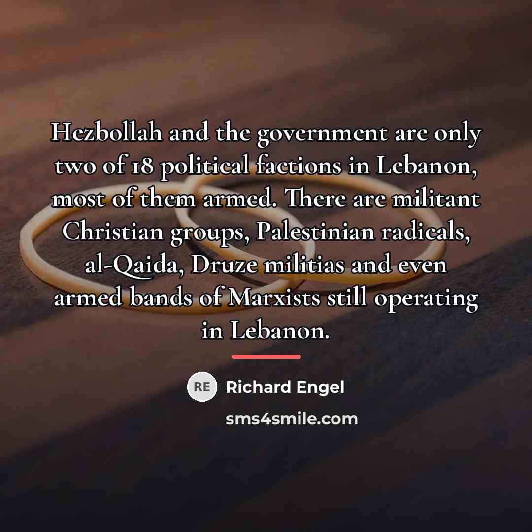 “Hezbollah and the government are only two of 18 political…” quote by Richard Engel