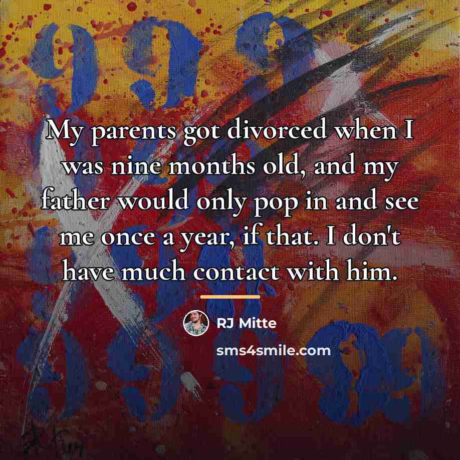 “My parents got divorced when I was nine months old,…” quote by RJ Mitte