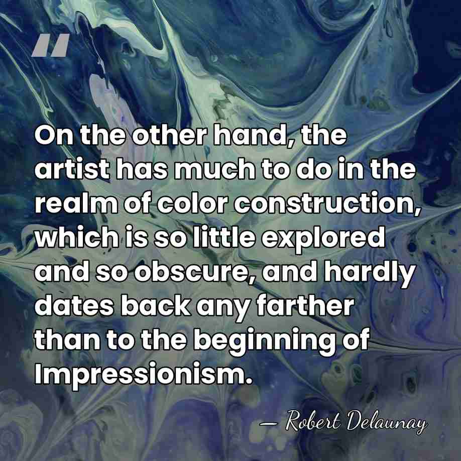 On the other hand, the artist has much to do in the&hellip; - Robert Delaunay