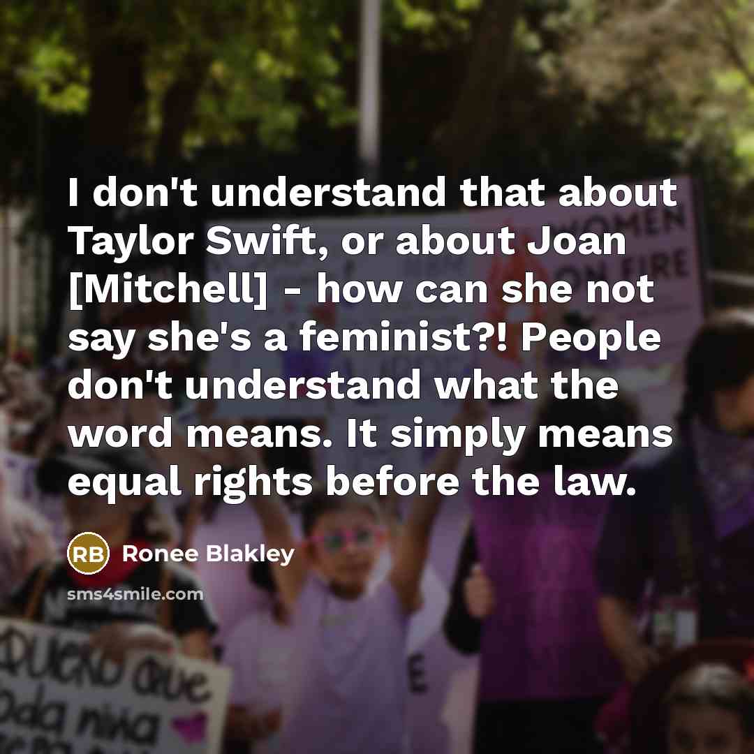 “I don't understand that about Taylor Swift, or about Joan…” quote by Ronee Blakley