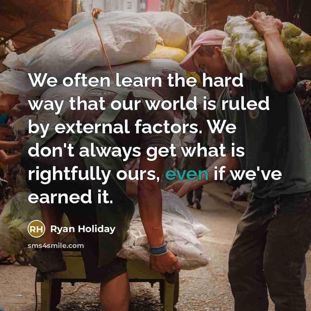 “We often learn the hard way that our world is…” quote by Ryan Holiday