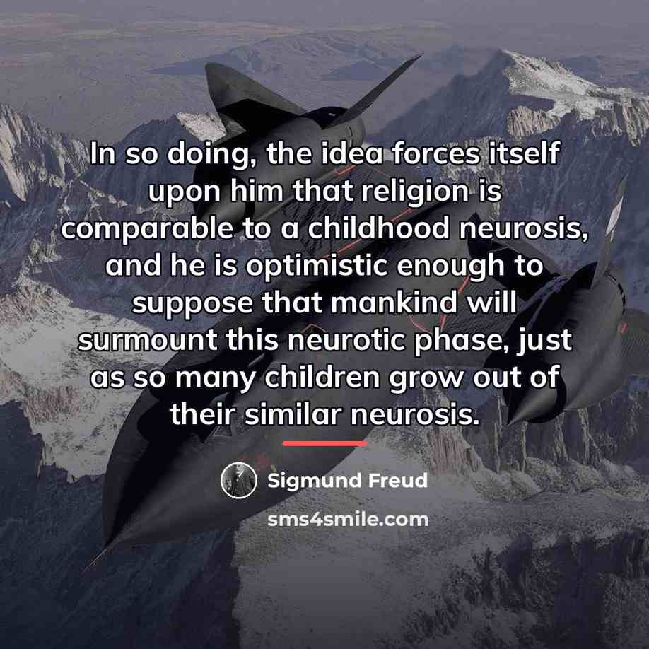 “In so doing, the idea forces itself upon him that…” quote by Sigmund Freud