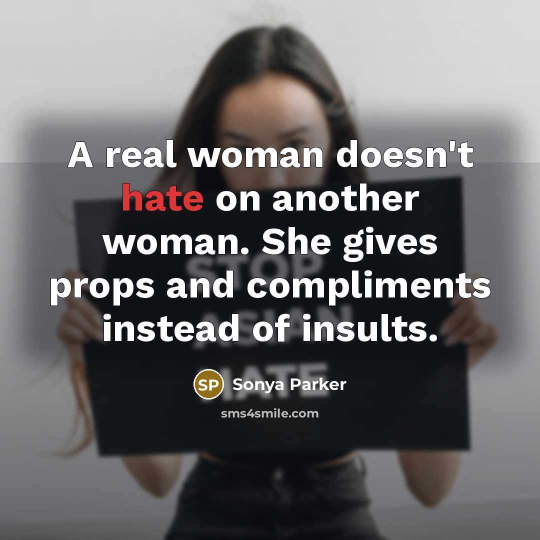 “A real woman doesn't hate on another woman. She gives…” quote by Sonya Parker