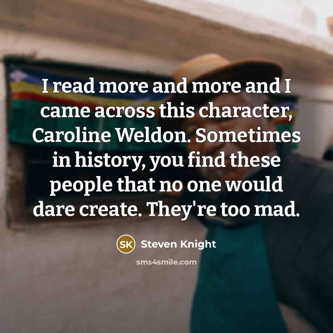 “I read more and more and I came across this…” quote by Steven Knight