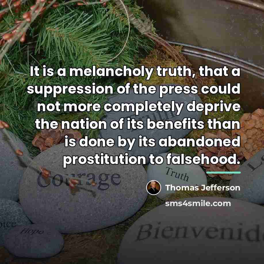 “It is a melancholy truth, that a suppression of the…” quote by Thomas Jefferson