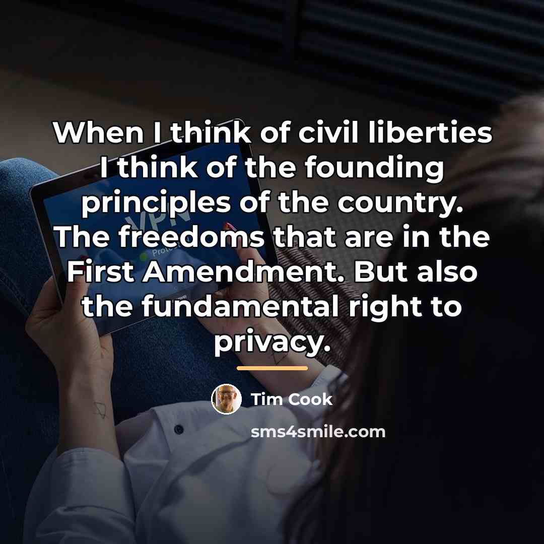 “When I think of civil liberties I think of the…” quote by Tim Cook