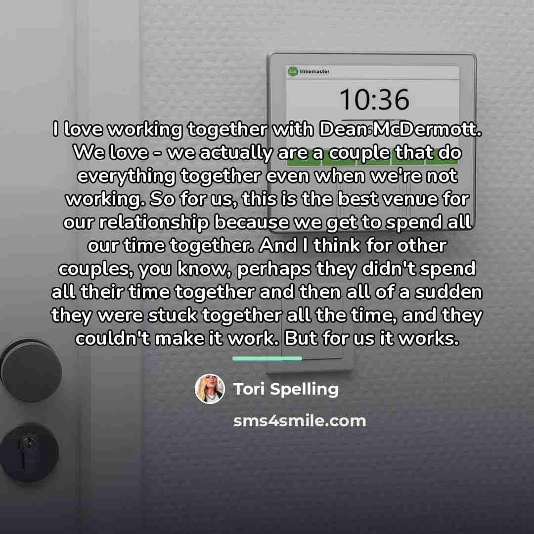 “I love working together with Dean McDermott. We love -…” quote by Tori Spelling