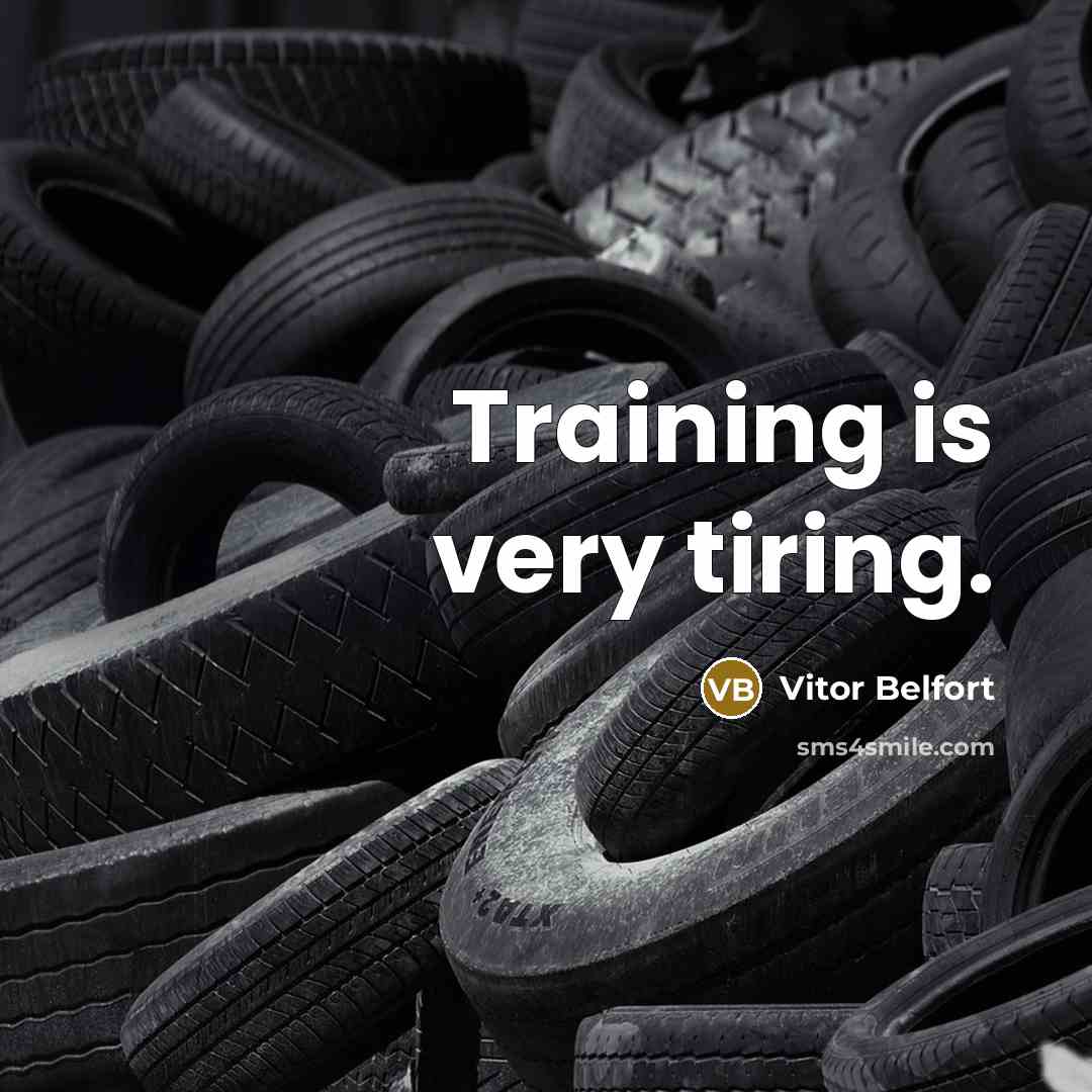 “Training is very tiring.…” quote by Vitor Belfort