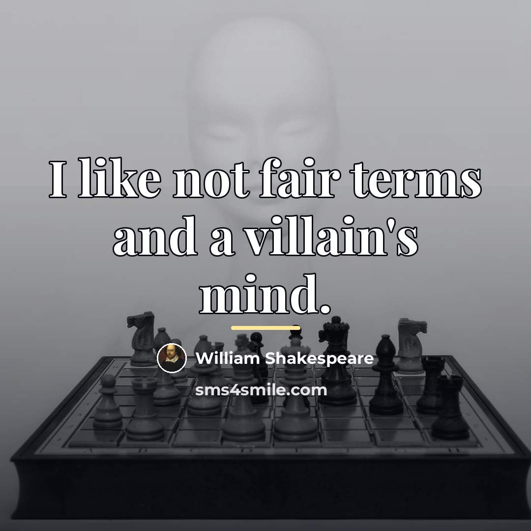 “I like not fair terms and a villain's mind.…” quote by William Shakespeare