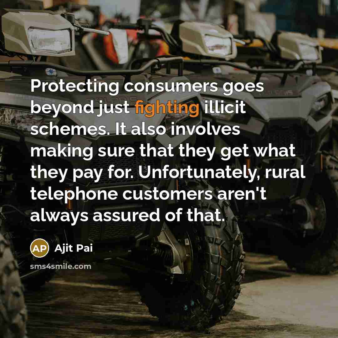 “Protecting consumers goes beyond just fighting illicit schemes. It also…” quote by Ajit Pai
