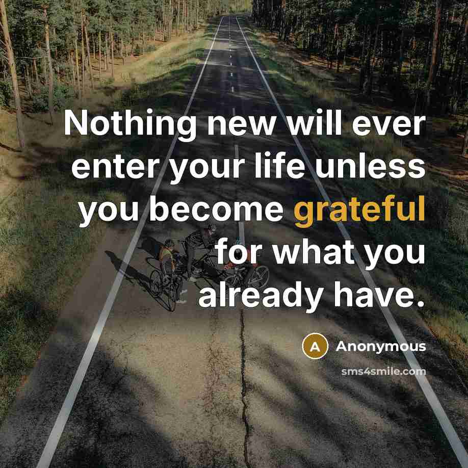 “Nothing new will ever enter your life unless you become…” quote by Anonymous